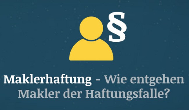 Maklerhaftung – Wie entgehen Immobilienmakler der Haftungsfalle?